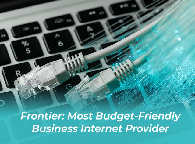 Frontier: Most Budget-Friendly Business Internet Provider