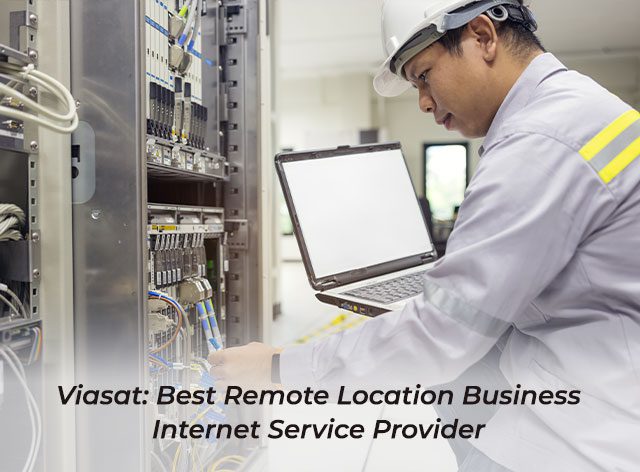 5. Viasat: Best Remote Location Business Internet Service Provider